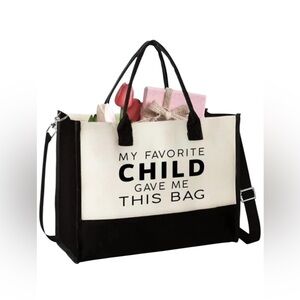 NIP Novelty Canvas Tote My Favorite Child Gave Me This Bag 16.5X12 Black Natueal